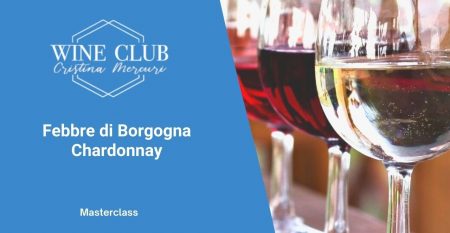 Masterclass - Febbre di Borgogna Chardonnay