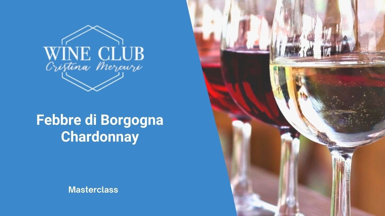 Masterclass - Febbre di Borgogna Chardonnay