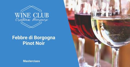 Masterclass - Febbre di Borgogna Pinot Noir