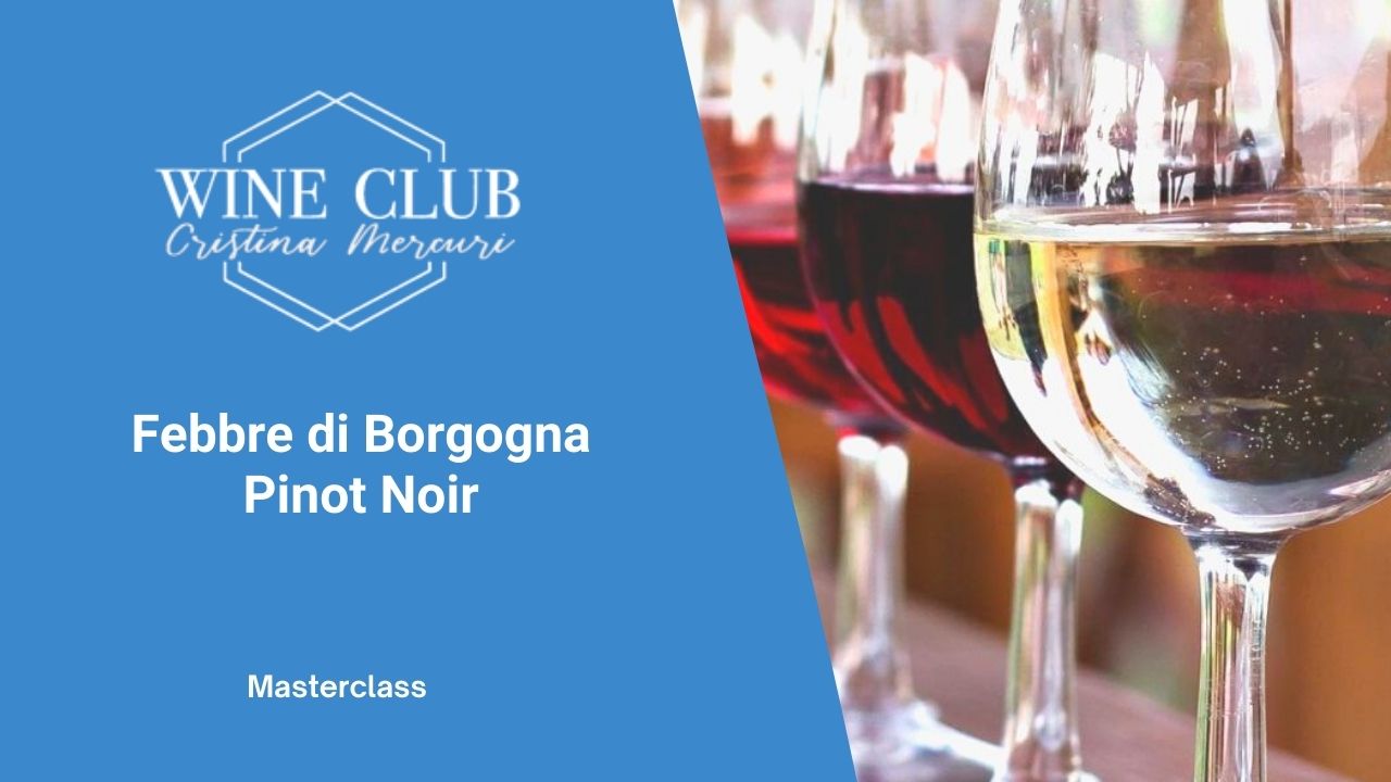 Masterclass - Febbre di Borgogna Pinot Noir
