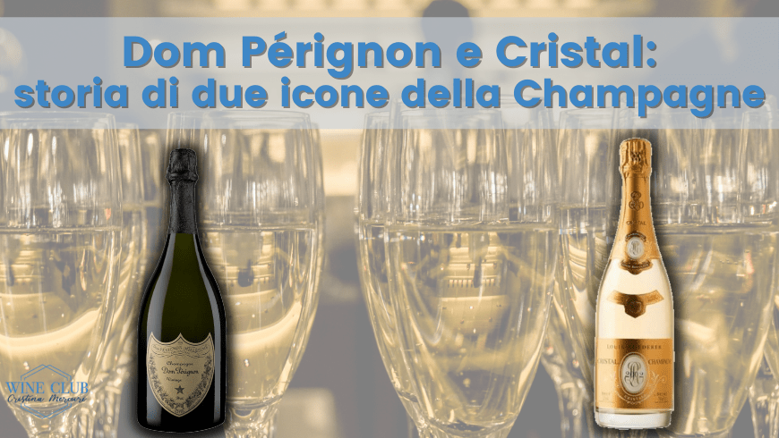 Dom Pérignon e Cristal: storia di due icone della Champagne