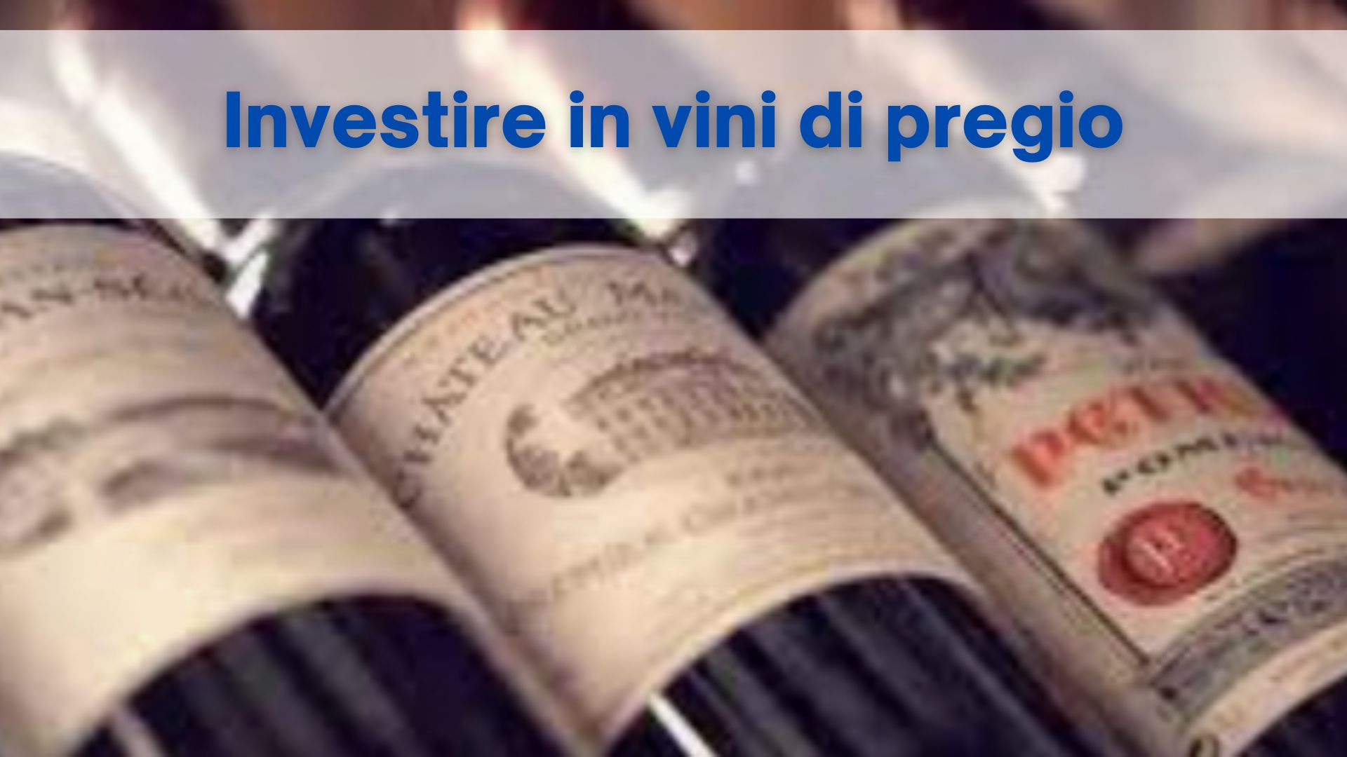 Gli investimenti in vino pregiato